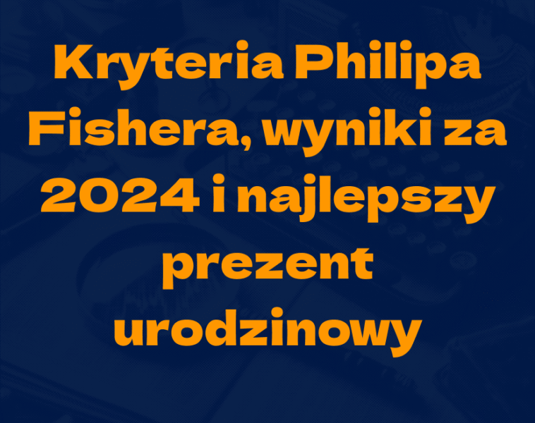 Kryteria Philipa Fishera, wyniki za&nbsp;2024 i&nbsp;najlepszy prezent urodzinowy